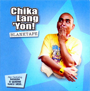 Blanktape-Chika-Lang-Yon