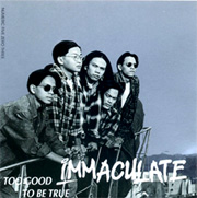 Immaculate-Too-Good-To-Be-True